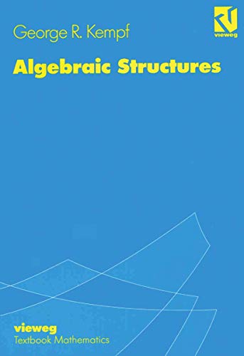 Algebraic Structures (Vieweg textbook mathematics)